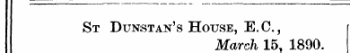 St Dunstan's House, E.C., March 15, 1890.