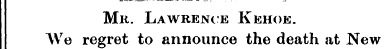 Mr. Lawrence Kehoe. We regret to announc...