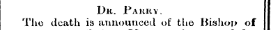 Dk. Parry. I The death is announced of t...