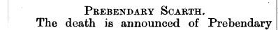 The death Prebendary is announced Scarth...
