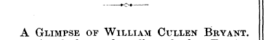 A Glimpse of William Cullen Bryant.