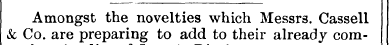 Amongst the novelties which Messrs. Cass...