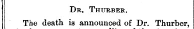 Dr. Thurber. The death is announced of D...