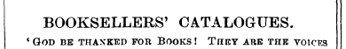 BOOKSELLERS' CATALOGUES. * God be thanke...
