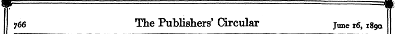 766 The Publishers' Circular jnne ^ l89o