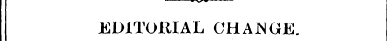 EDITORIAL CHAMGE.