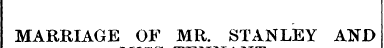 MARRIAGE OF MR. STANLEY AND