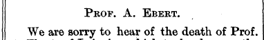 Prof. A. Ebert. We are sorry to hear of ...
