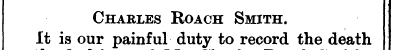 Charles Roach Smith. It is our painful X...