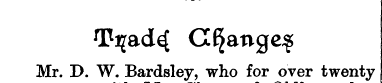T^ad^ G^^ ange Mr. D. W. Bardsley, who f...