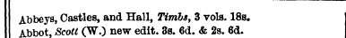 Abbeys, Castles, and Hall, Timbs, 3 vols...