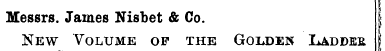 Messrs. James Nisbet & Co. ; New Volume ...