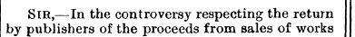 Sir,—In the controversy respecting the r...
