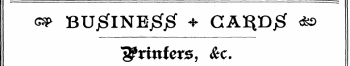 &lt;& BU£lNE#£ + CA^DjS &lt;&&gt; printers, &c.