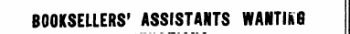 BOOKSELLERS' ASSISTANTS WANT 1118 SITUATIONS. ^^^^¦^