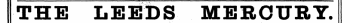 THE LEEDS MERCURY.