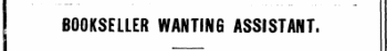 BOOKSELLER WANTING ASSISTANT.