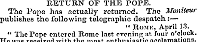 RETURN OF THE POPE. The Pope lias actual...