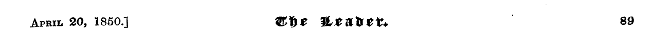 Aprii* 20, 1850.] ®fj£ gLtatttt* 89
