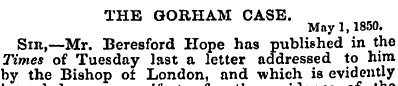 THE GORHAM CASE. May 1,1850. Sib,—Mr. Be...