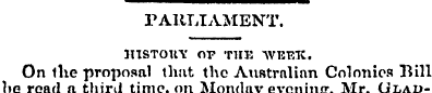 PARLIAMENT. HtSTOUY OT THE WEEK. On the ...