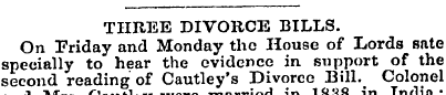 THREE DIVORCE BILLS. On Friday and Monda...