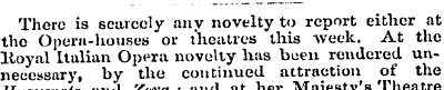 There is scarcely any novelty to report ...