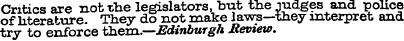 Critics are not the legislators, but the...