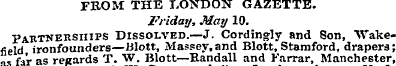 FROM THE LONDON GAZETTE. Friday, May 10....