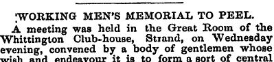 '. WORKING MEN'S MEMORIAL TO PEEL. A mee...