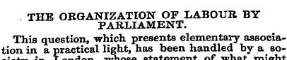 THE ORGANIZATION OF LABOUR BY PARLIAMENT...