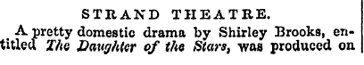 STRAND THEATRE. A pretty domestic drama ...