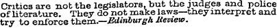 Critics are nob the legislators, but the...
