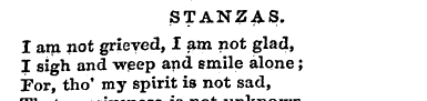 STANZAS. I am not grieved, I am not glad...