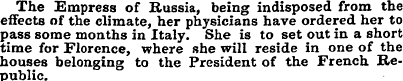 The Empress of Russia, being indisposed ...
