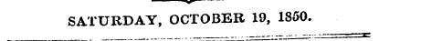 v SATURDAY, OCTOBER 19, 1850.