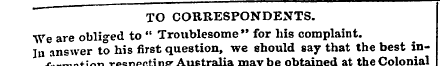 TO CORRESPONDENTS. We are obliged to " T...