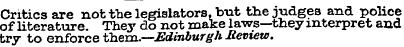 Critics are not the legislators, but the...