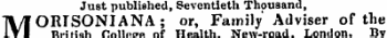 Just published, Seventieth Thousand, MORTSONIANA; or, Family Adviser of the British College of HealthNew-roadLondon By