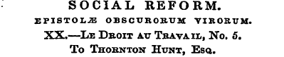 SOCIAL REFORM. EPISTOL-Sl OBSCUROEUM YIR...
