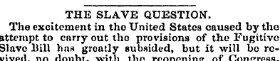 THE SLAVE QUESTION". The excitement in t...