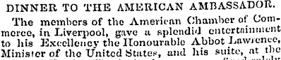 DINNER TO THE AMERICAN AMBASSADOR. The m...