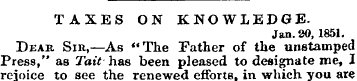 TAXES ON KNOWLEDGE. Jan. 20, 1851. Dear ...