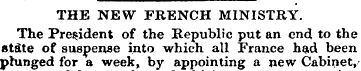THE NEW FRENCH MINISTRY. The President o...