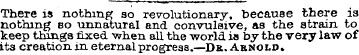 There is nothing so revolutionary, becau...