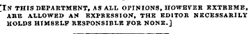 [In this department, as all opinions, ho...