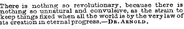 There is nothing so revolutionary, "beca...
