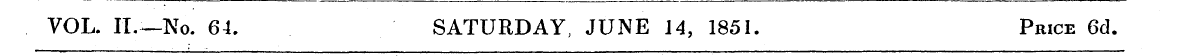 VOL. II.—No. 64. SATURDAY, JUNE 14, 1851...