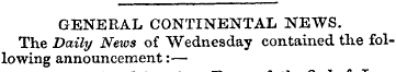 GENERAL CONTINENTAL NEWS. The Daily News...