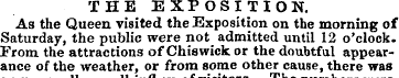 THE EXPOSITION. As the Queen visited the...